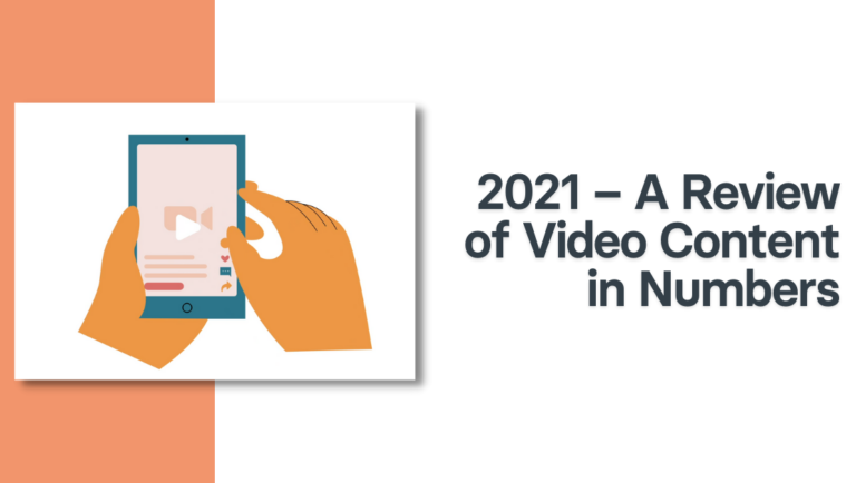 2021 A Review of Video Content in Numbers