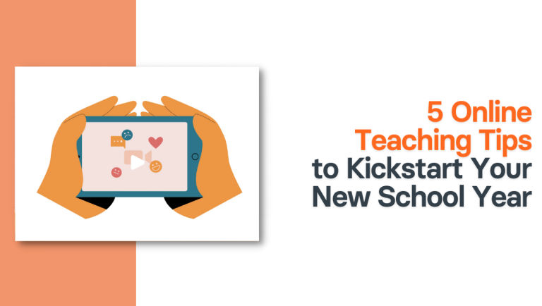 5 Online Teaching Tips to Kickstart Your New School Year