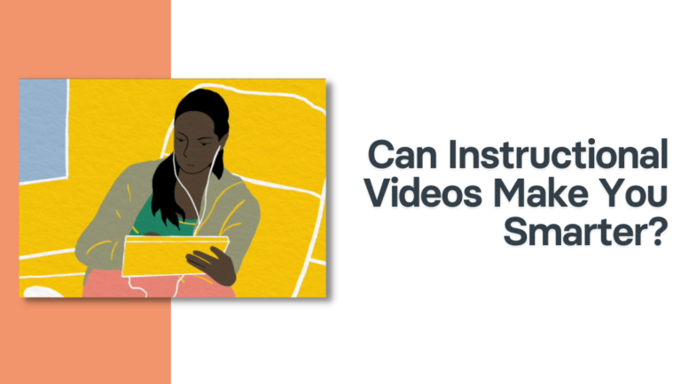 Can Instructional Videos Make You Smarter
