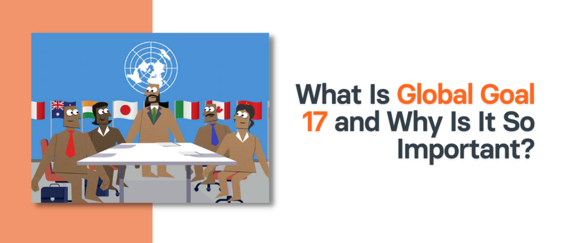 What Is Global Goal 17 and Why Is It So Important